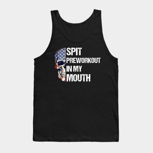 Spit Preworkout In My Mouth with American Flag Themed Half Skull Tank Top by theworthyquote